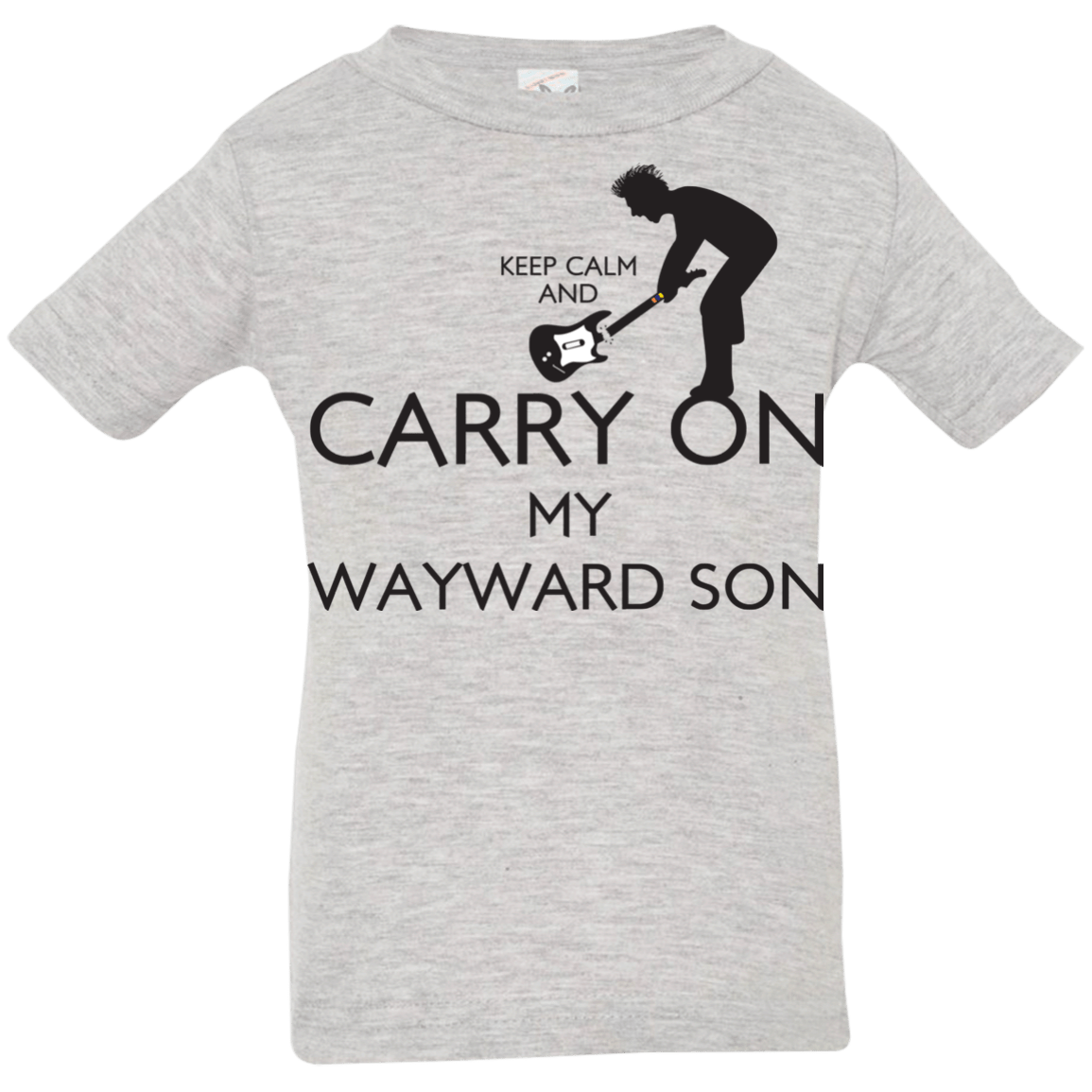 T-Shirts Heather Grey / 6 Months Keep Calm and Carry On My Wayward Son! Infant Premium T-Shirt