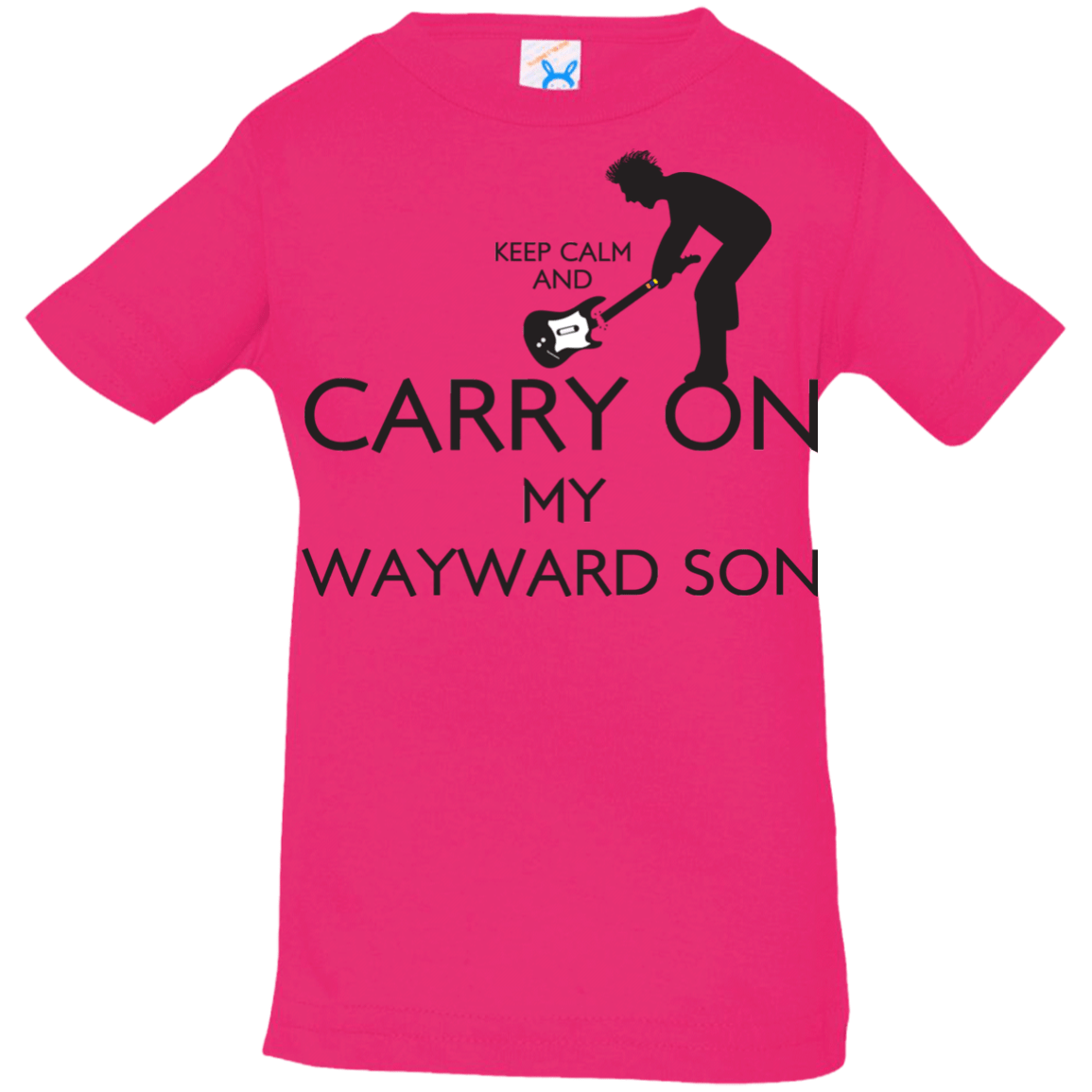 T-Shirts Hot Pink / 6 Months Keep Calm and Carry On My Wayward Son! Infant Premium T-Shirt