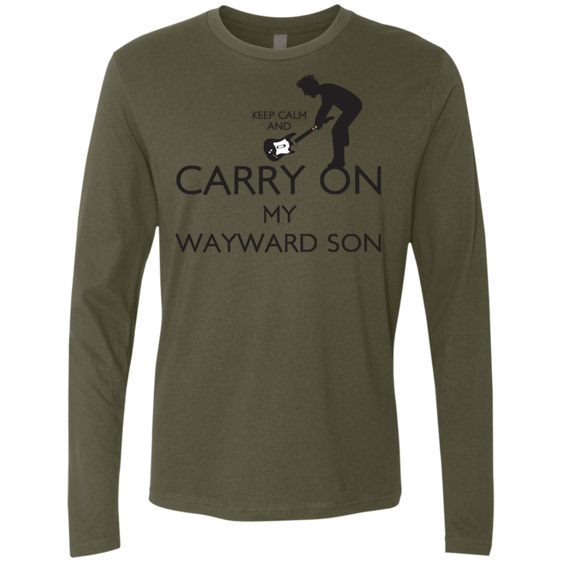 T-Shirts Military Green / S Keep Calm and Carry On My Wayward Son! Men's Premium Long Sleeve