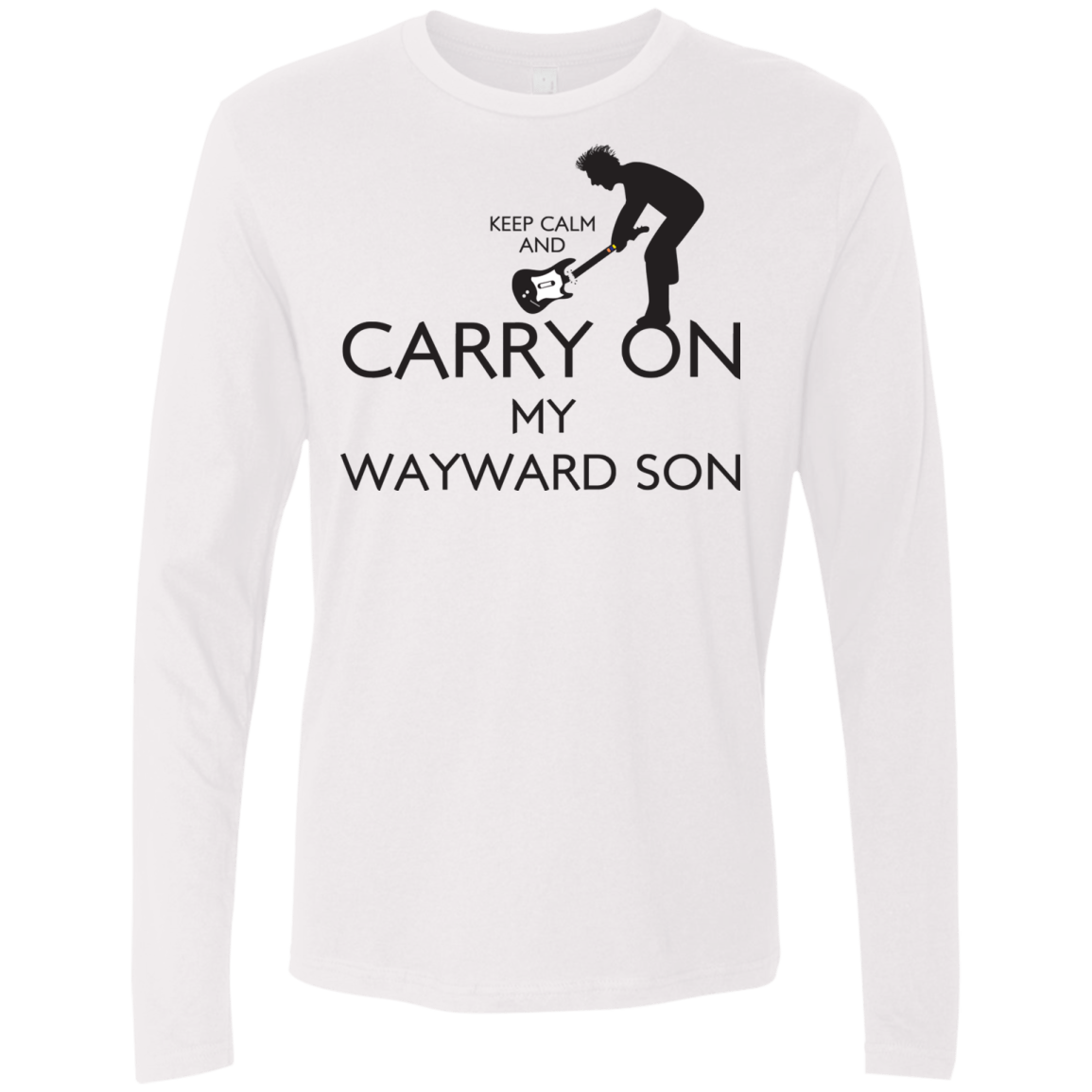 T-Shirts White / S Keep Calm and Carry On My Wayward Son! Men's Premium Long Sleeve