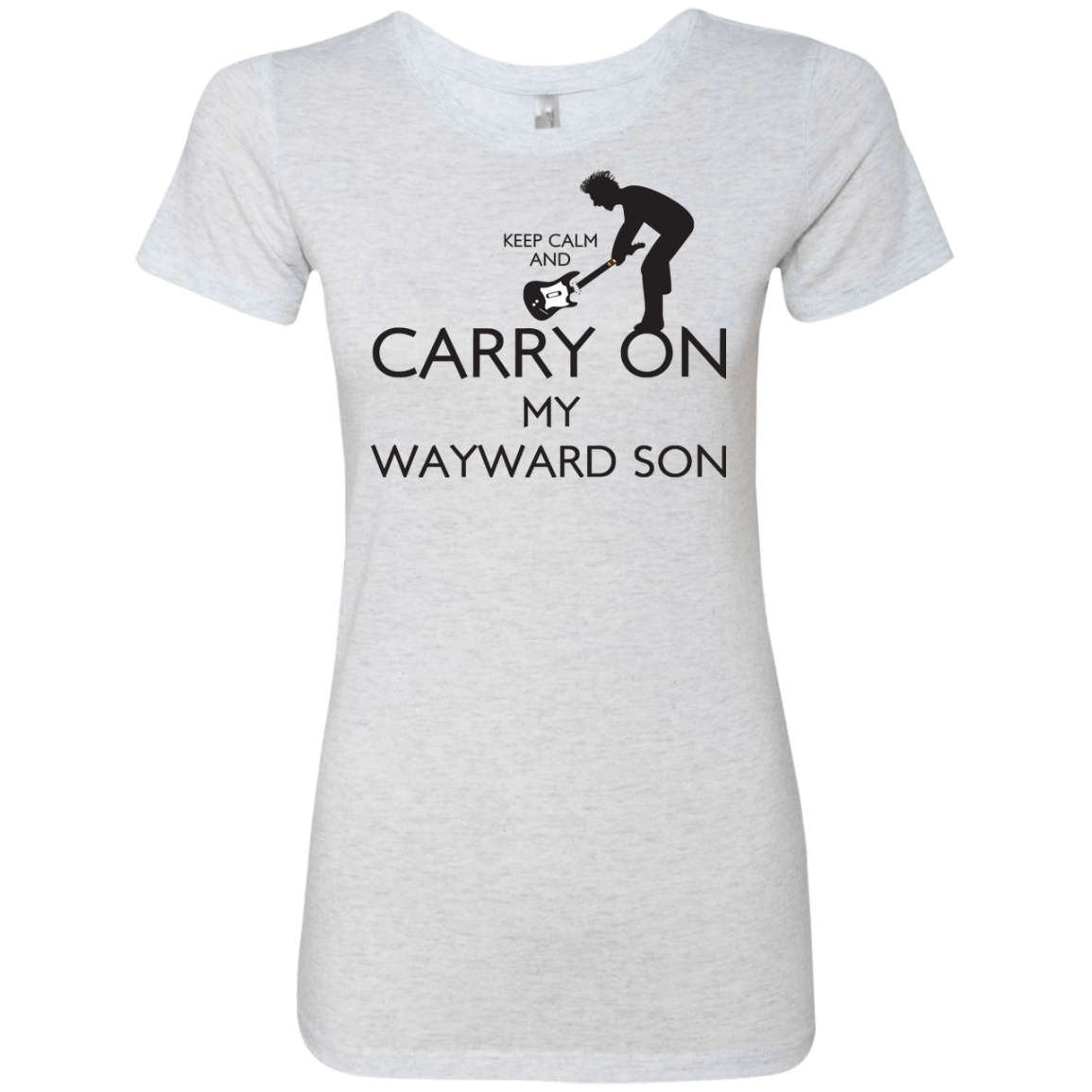 T-Shirts Heather White / S Keep Calm and Carry On My Wayward Son! Women's Triblend T-Shirt