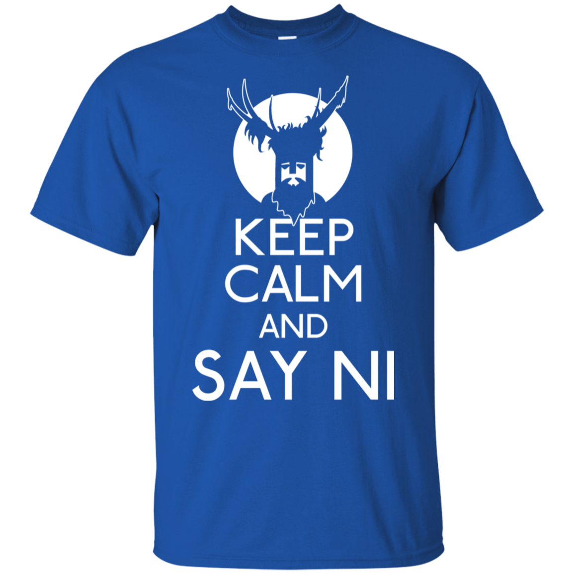 T-Shirts Royal / S Keep Calm and Say Ni T-Shirt
