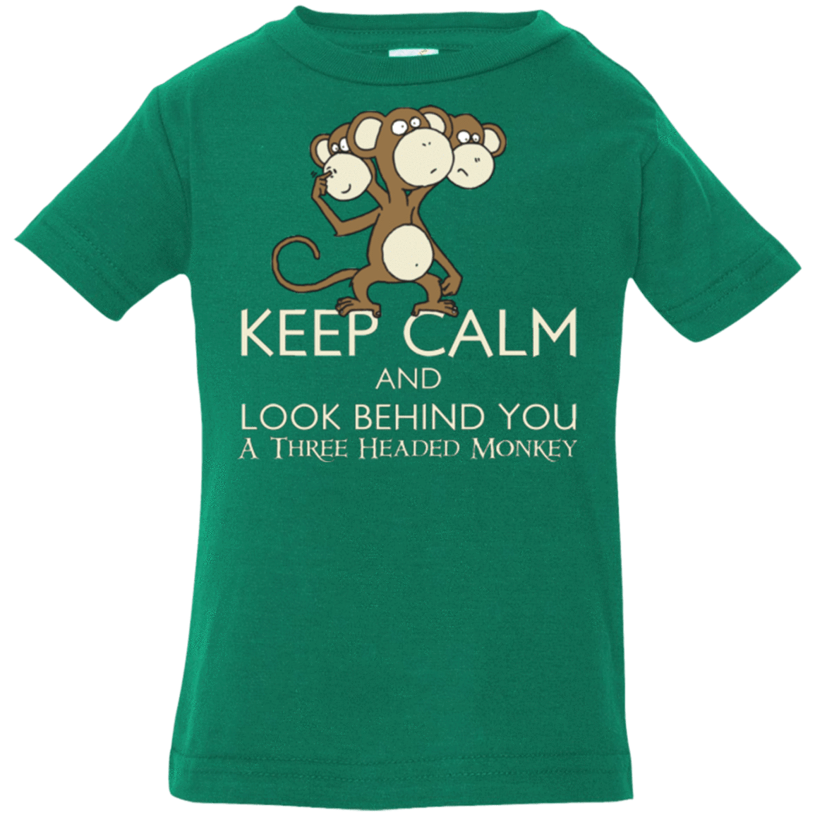 T-Shirts Kelly / 6 Months Keep Calm & Look Behind You A Three Headed Monkey Infant Premium T-Shirt