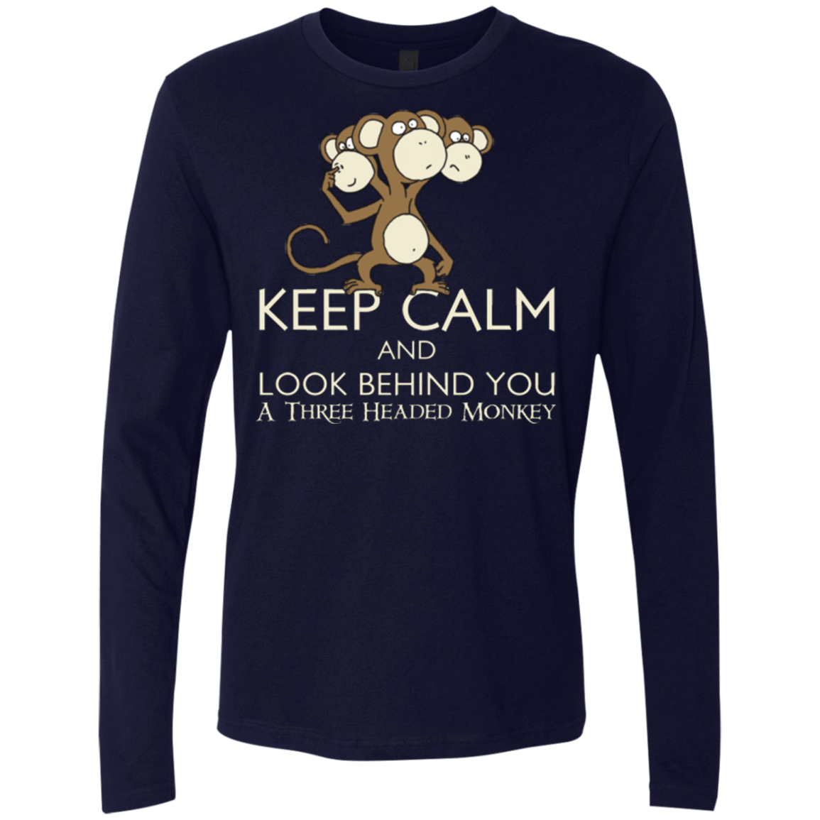 T-Shirts Midnight Navy / Small Keep Calm & Look Behind You A Three Headed Monkey Men's Premium Long Sleeve