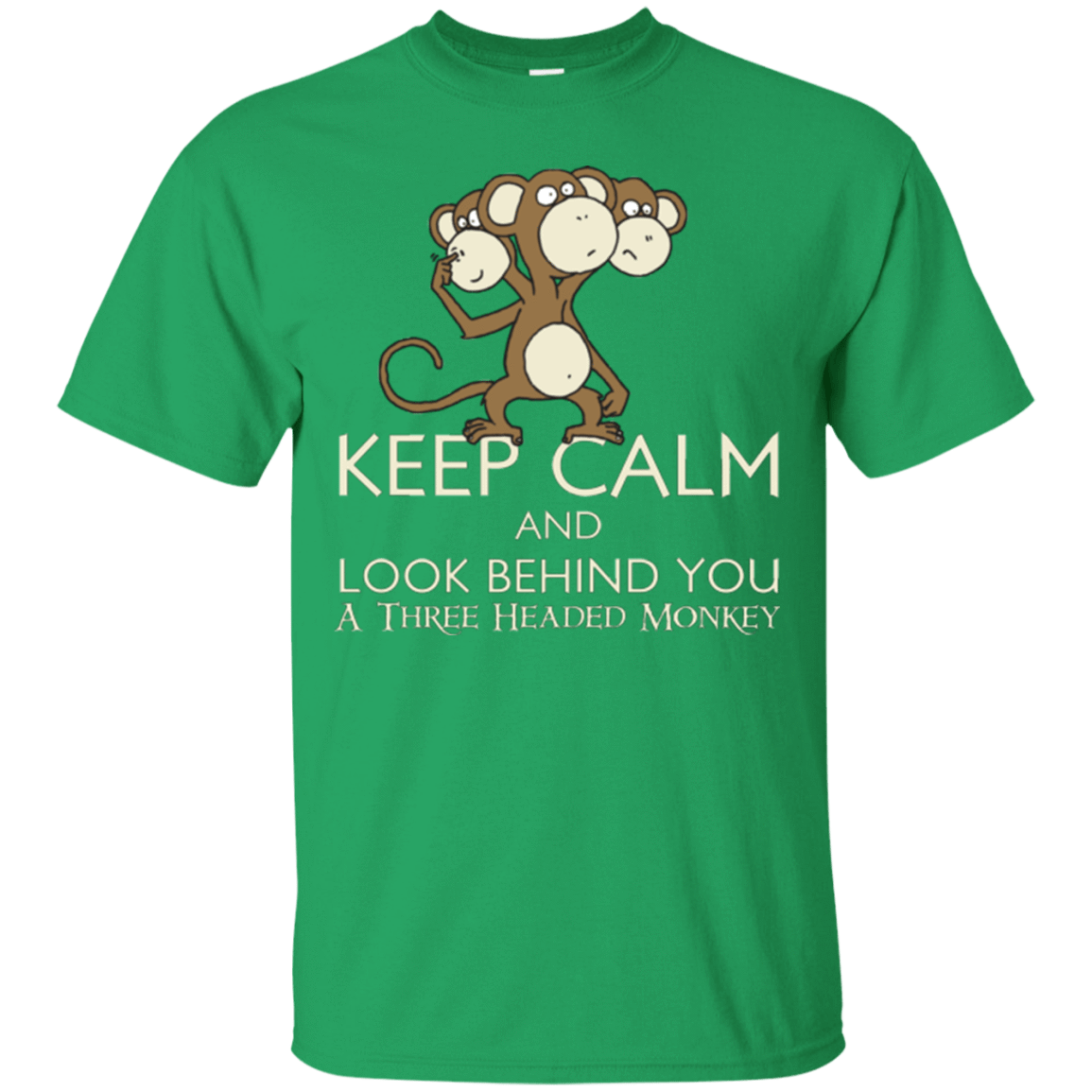 T-Shirts Irish Green / Small Keep Calm & Look Behind You A Three Headed Monkey T-Shirt