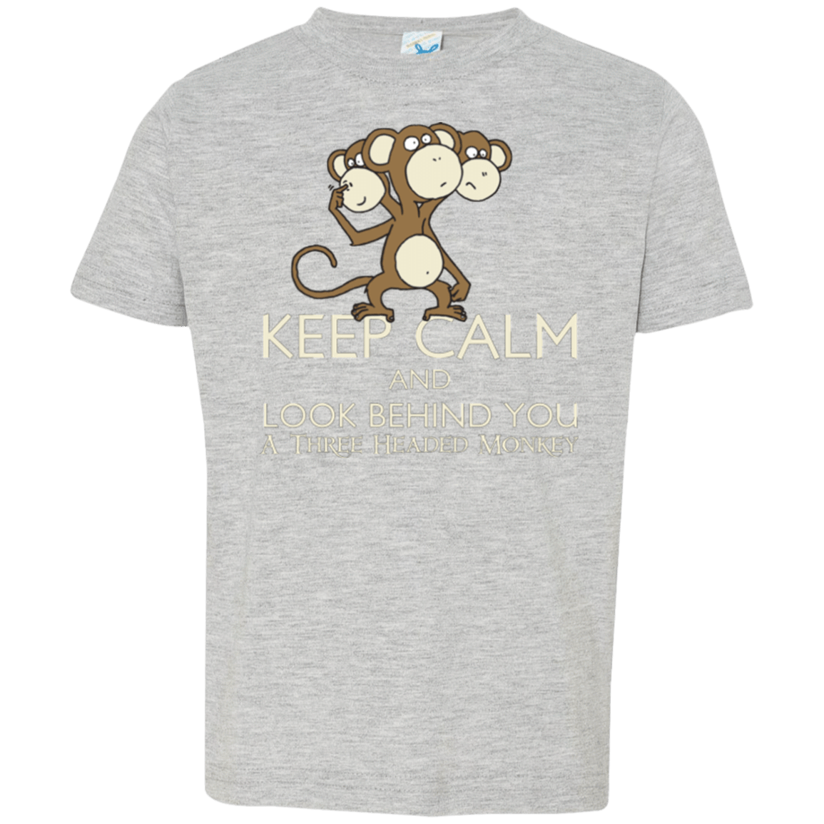 T-Shirts Heather / 2T Keep Calm & Look Behind You A Three Headed Monkey Toddler Premium T-Shirt