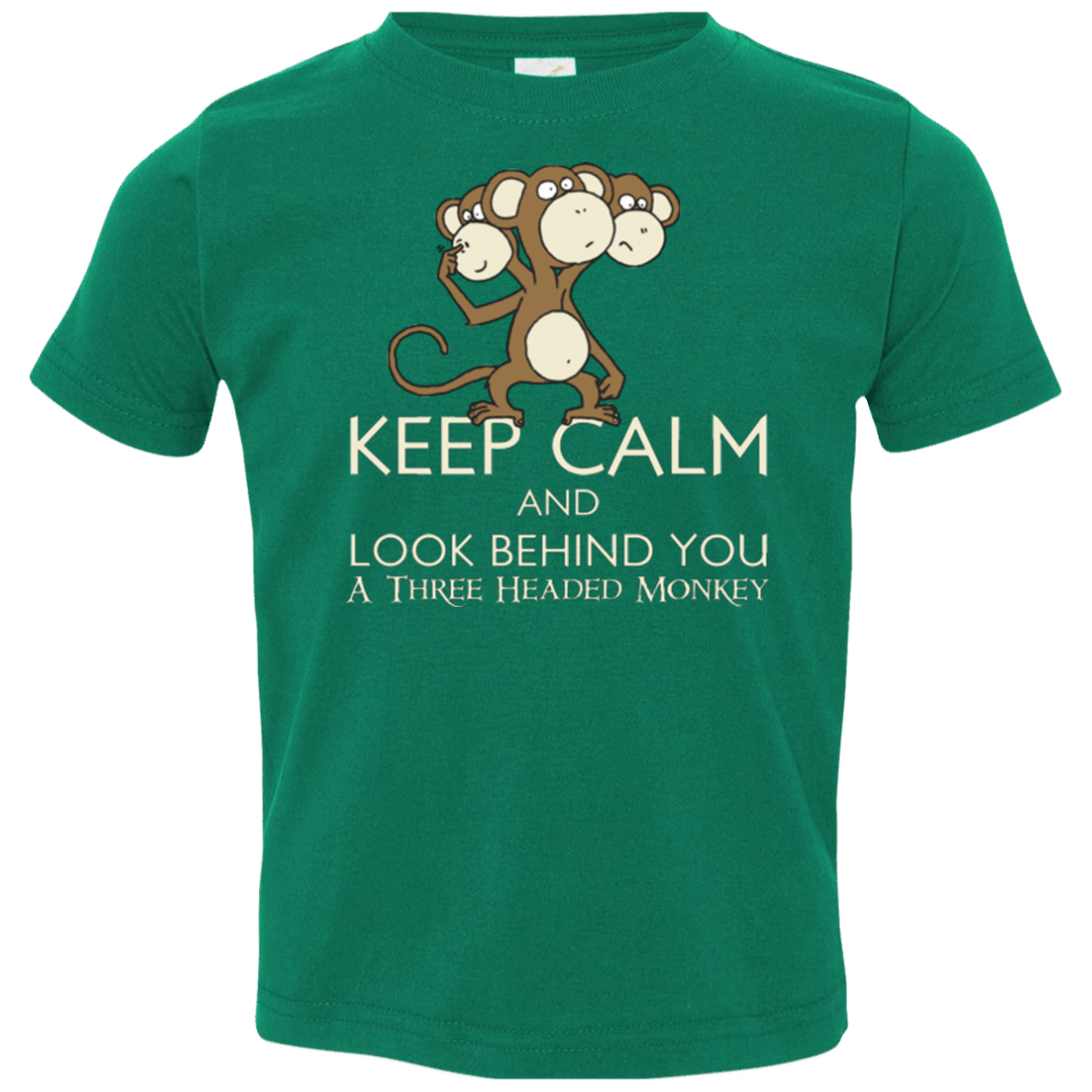 T-Shirts Kelly / 2T Keep Calm & Look Behind You A Three Headed Monkey Toddler Premium T-Shirt