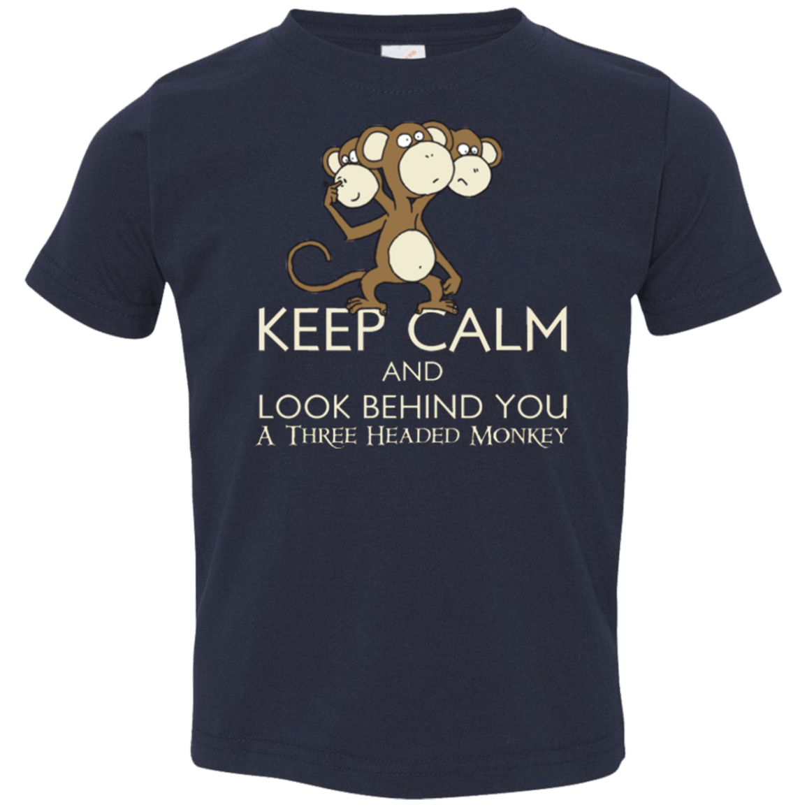 T-Shirts Navy / 2T Keep Calm & Look Behind You A Three Headed Monkey Toddler Premium T-Shirt
