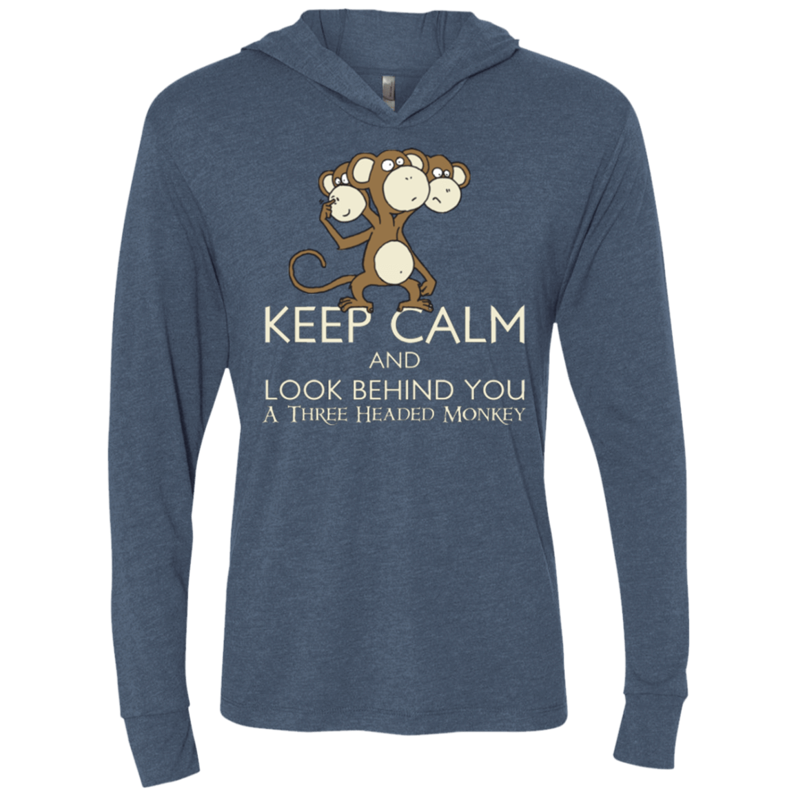 T-Shirts Indigo / X-Small Keep Calm & Look Behind You A Three Headed Monkey Triblend Long Sleeve Hoodie Tee