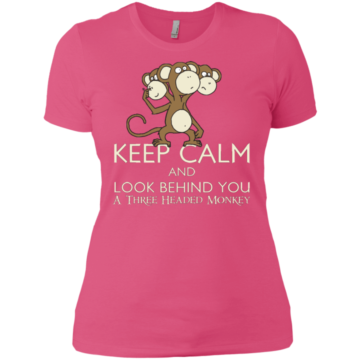 T-Shirts Hot Pink / X-Small Keep Calm & Look Behind You A Three Headed Monkey Women's Premium T-Shirt