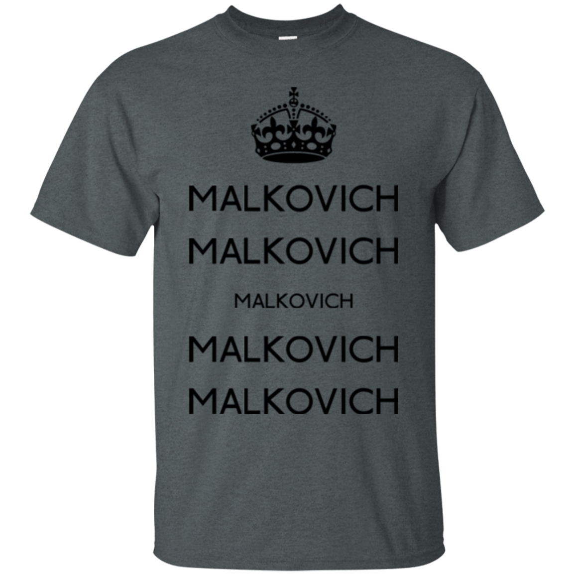 T-Shirts Dark Heather / Small Keep Calm Malkovich T-Shirt