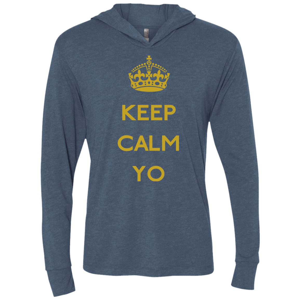 T-Shirts Indigo / X-Small Keep Calm Yo Triblend Long Sleeve Hoodie Tee