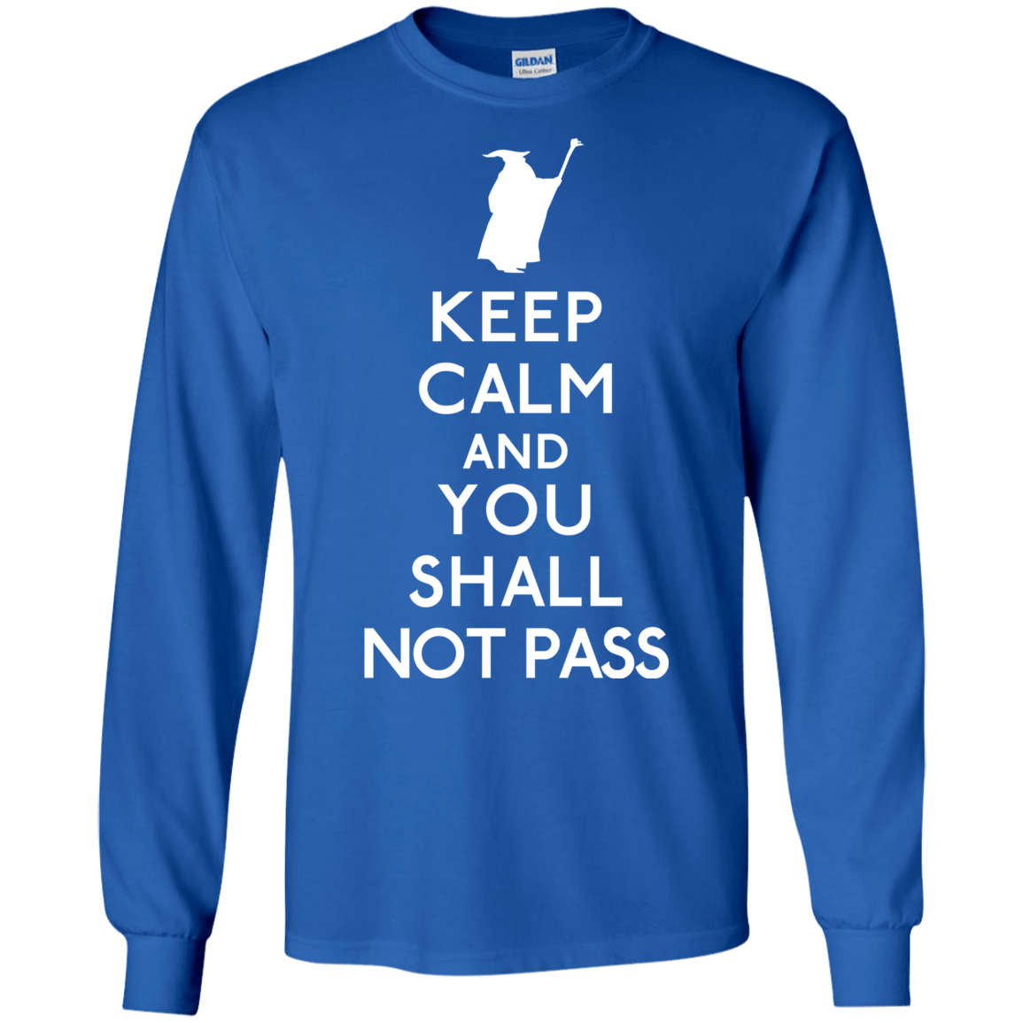 T-Shirts Royal / S Keep Calm You Shall Not Pass Men's Long Sleeve T-Shirt