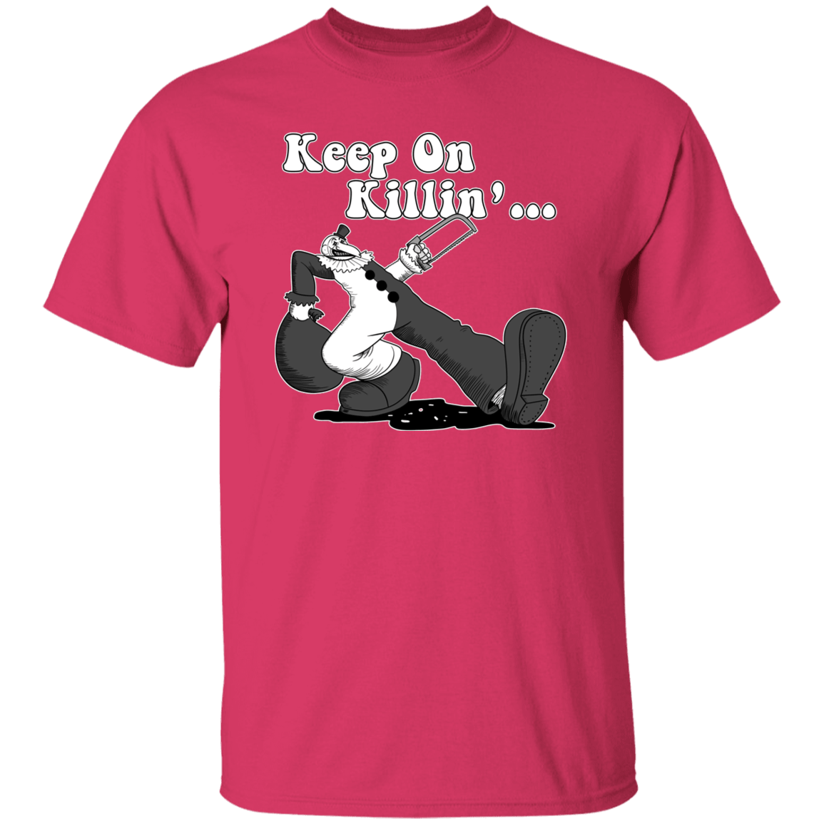 T-Shirts Heliconia / S Keep on Killin T-Shirt