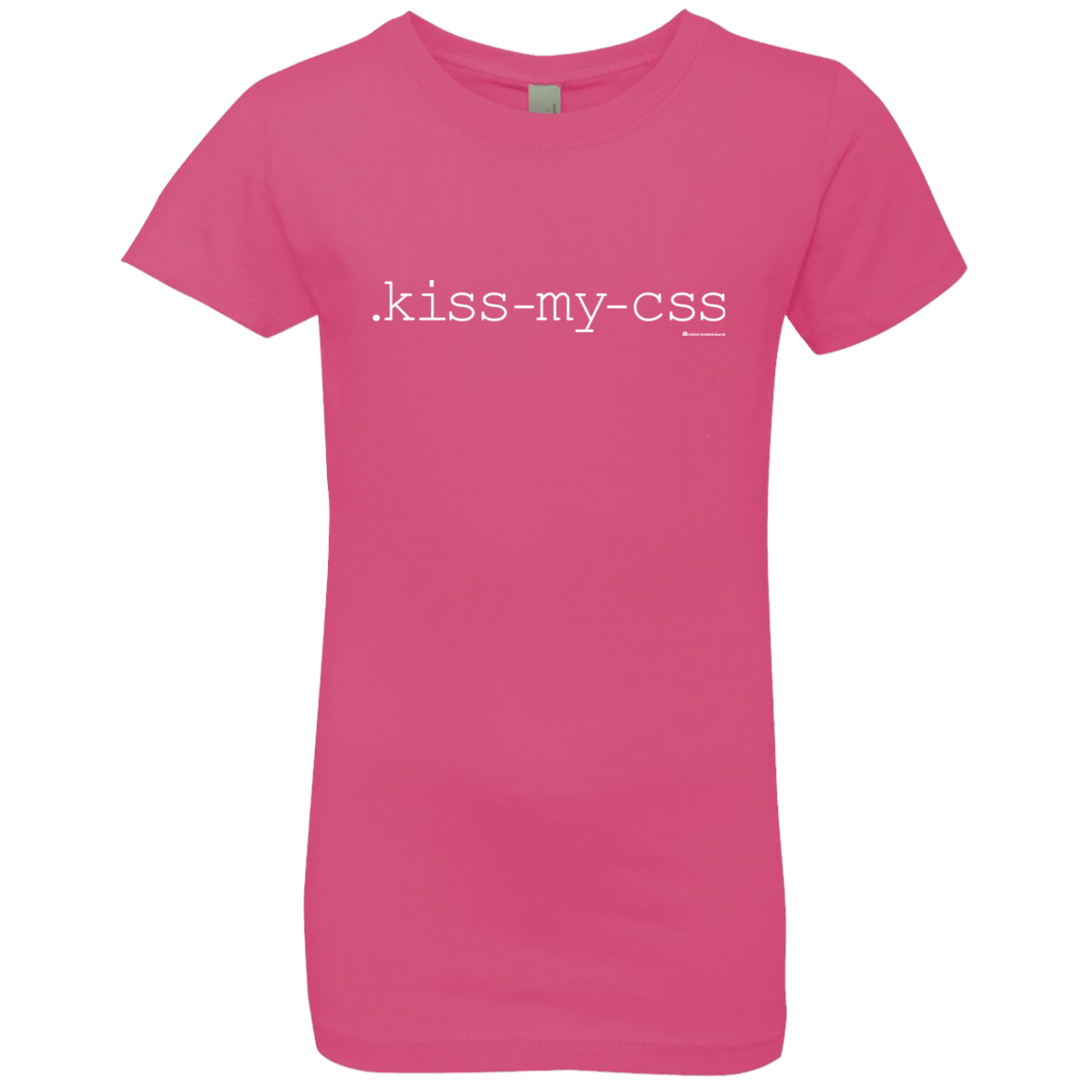 T-Shirts Hot Pink / YXS Kiss My CSS Girls Premium T-Shirt