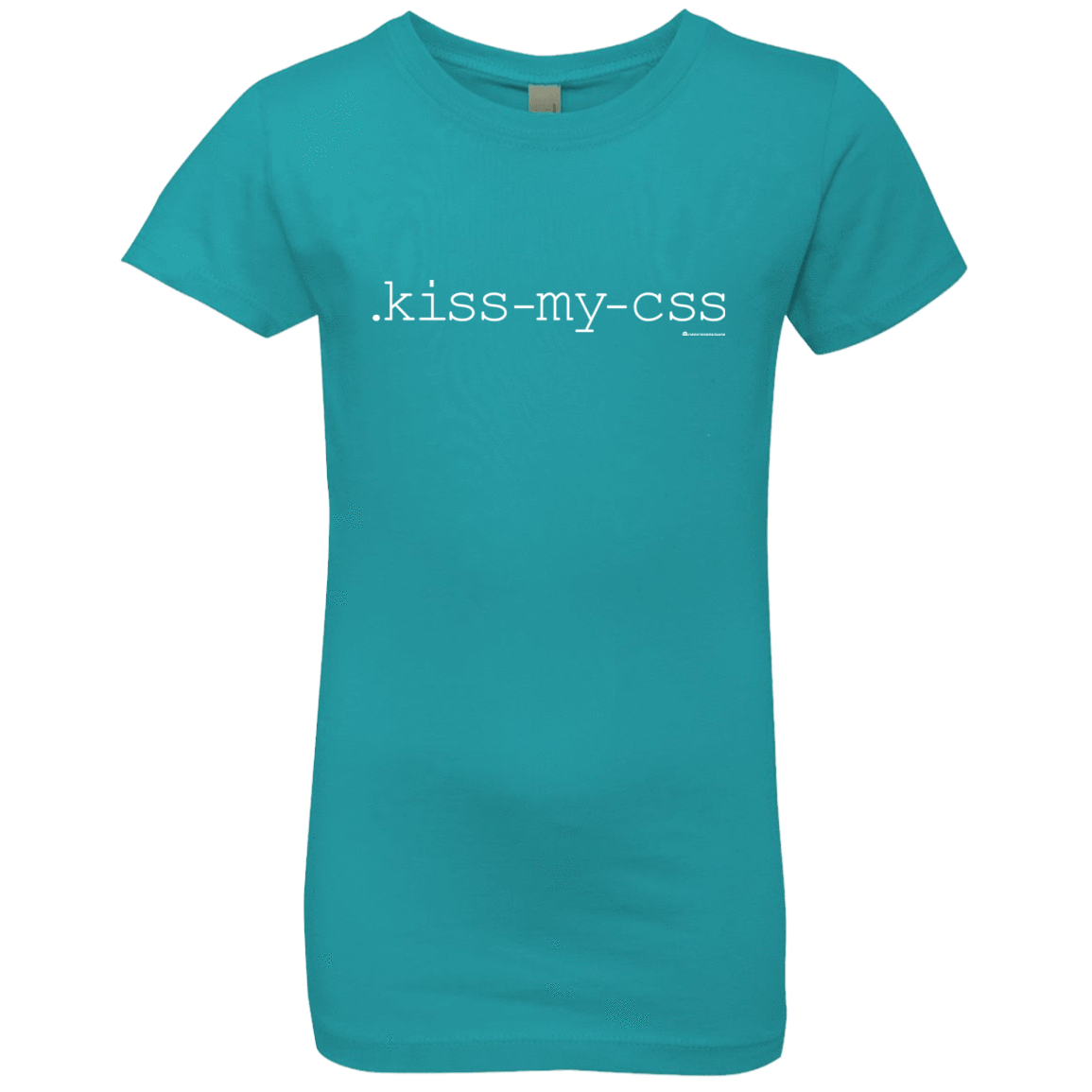 T-Shirts Tahiti Blue / YXS Kiss My CSS Girls Premium T-Shirt