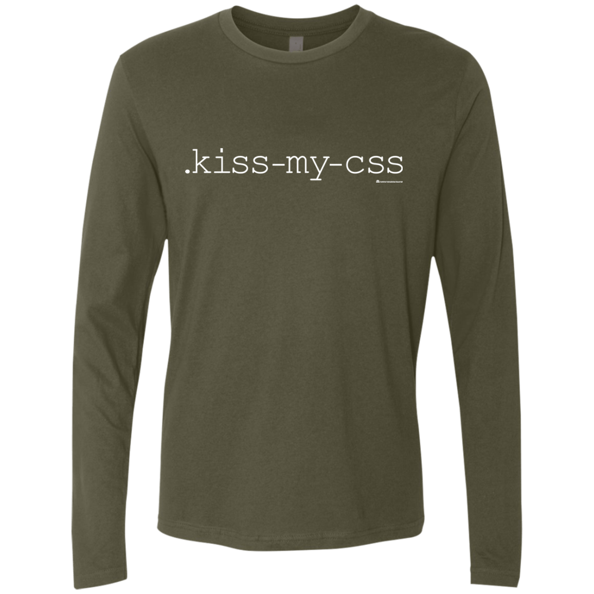 T-Shirts Military Green / Small Kiss My CSS Men's Premium Long Sleeve