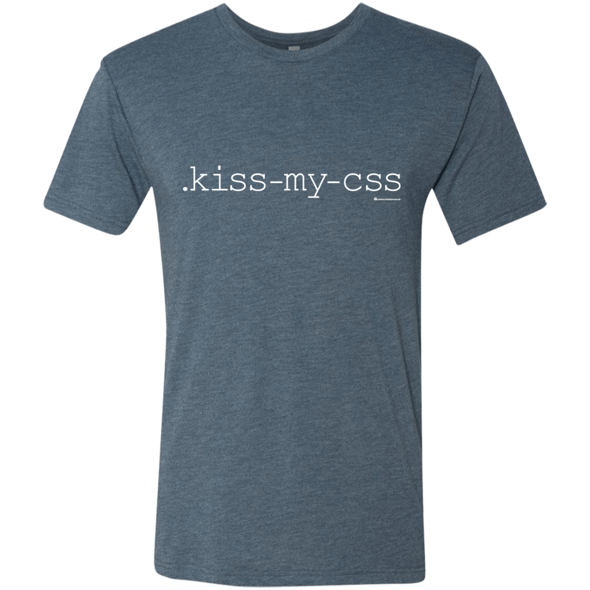 T-Shirts Indigo / Small Kiss My CSS Men's Triblend T-Shirt