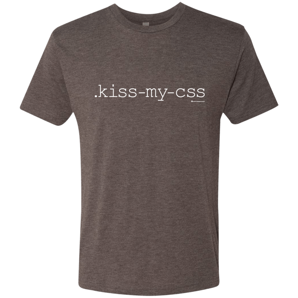 T-Shirts Macchiato / Small Kiss My CSS Men's Triblend T-Shirt