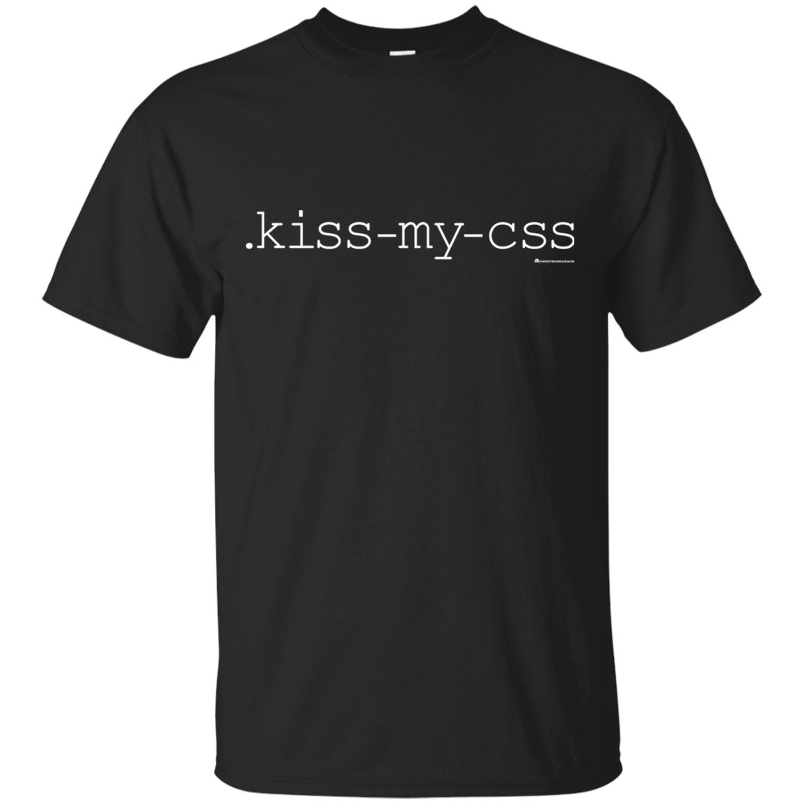 T-Shirts Black / Small Kiss My CSS T-Shirt