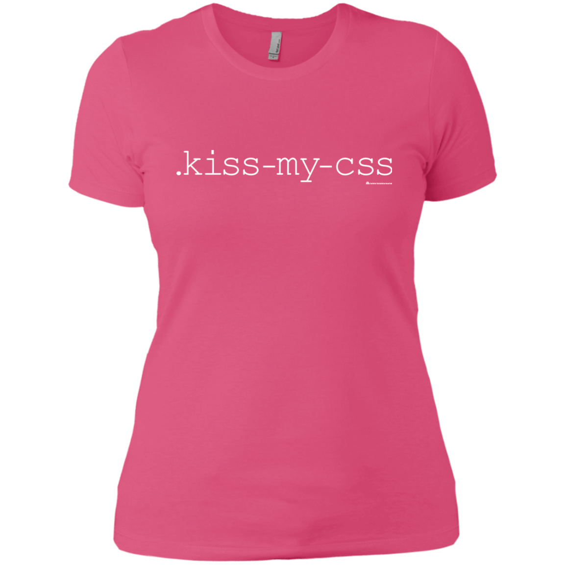 T-Shirts Hot Pink / X-Small Kiss My CSS Women's Premium T-Shirt