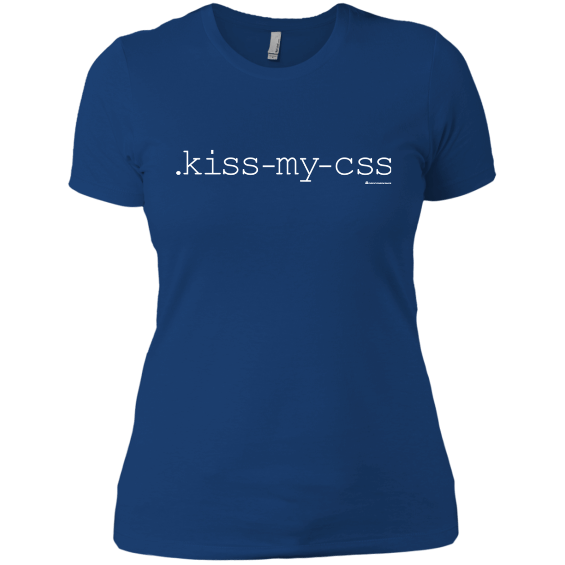 T-Shirts Royal / X-Small Kiss My CSS Women's Premium T-Shirt
