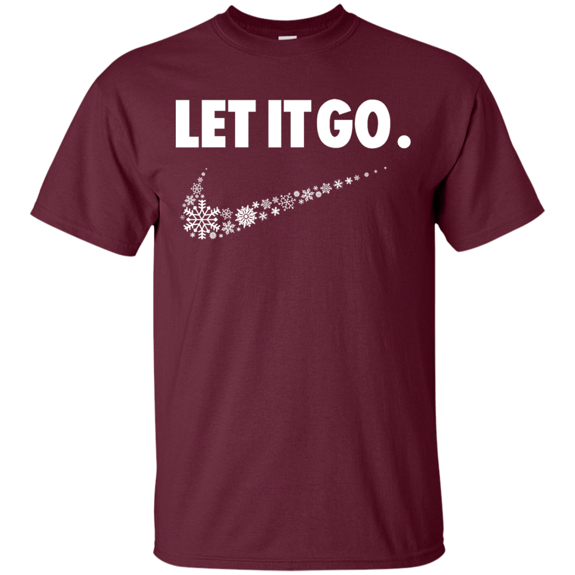 T-Shirts Maroon / S Let It Go T-Shirt
