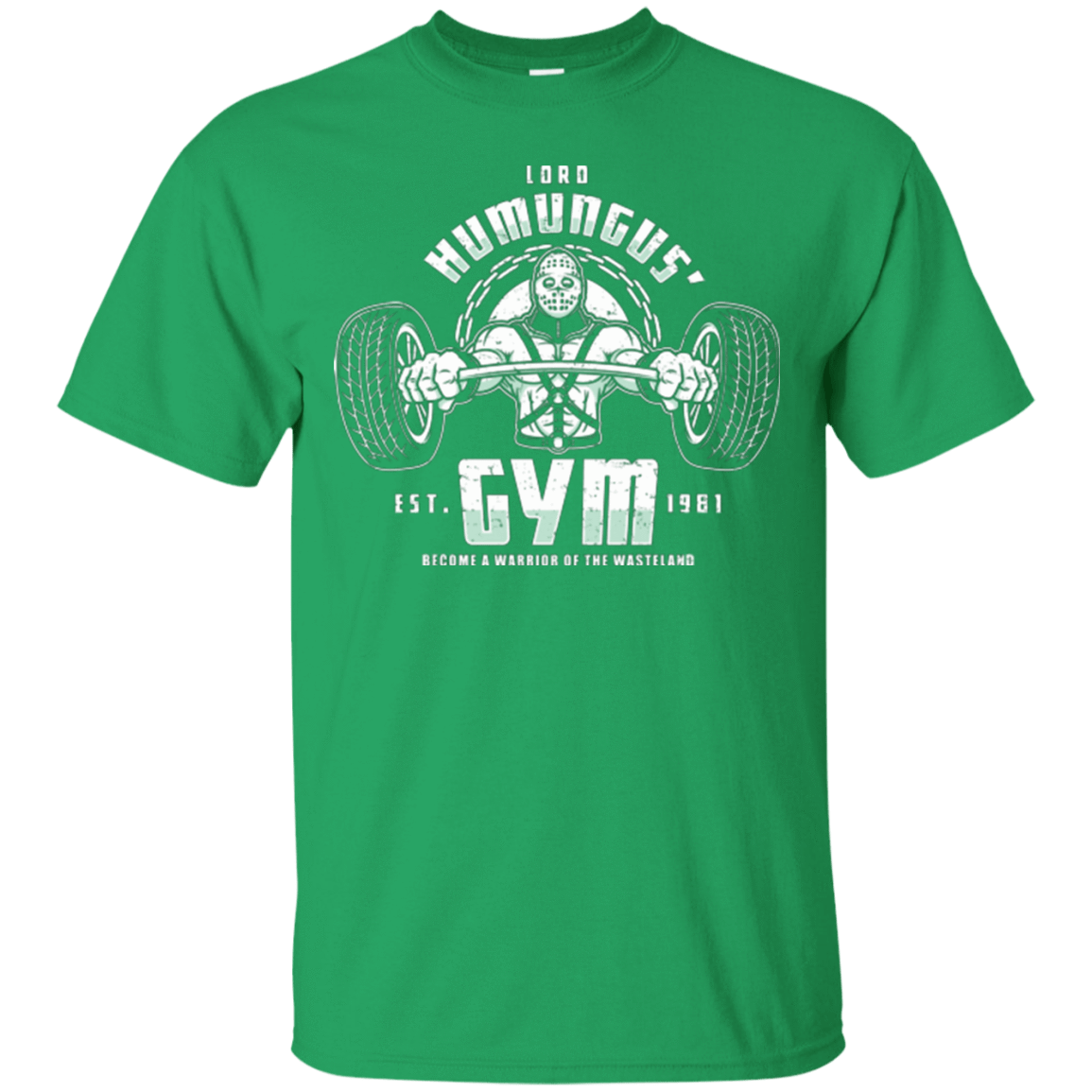 T-Shirts Irish Green / Small Lord Humungus' Gym T-Shirt