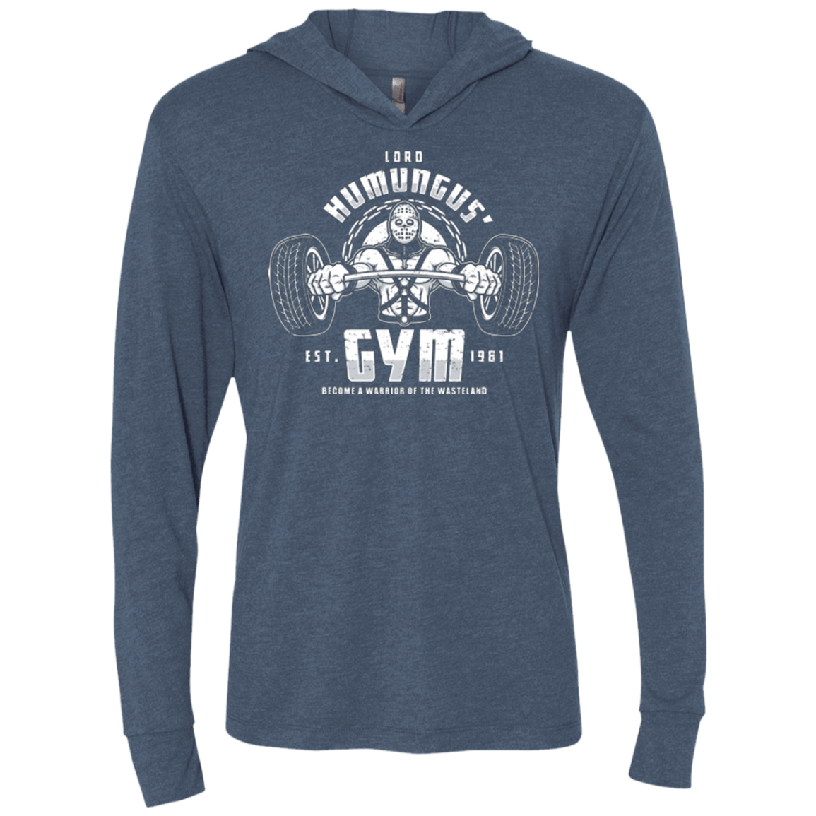 T-Shirts Indigo / X-Small Lord Humungus' Gym Triblend Long Sleeve Hoodie Tee