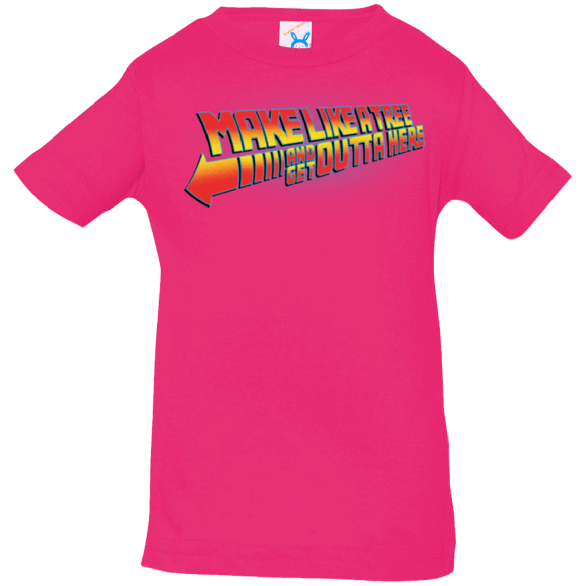 T-Shirts Hot Pink / 6 Months Make Like A Tree Infant PremiumT-Shirt