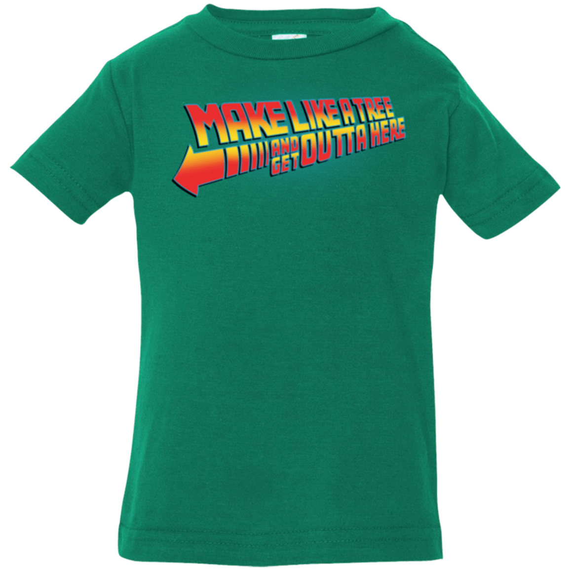 T-Shirts Kelly / 6 Months Make Like A Tree Infant PremiumT-Shirt