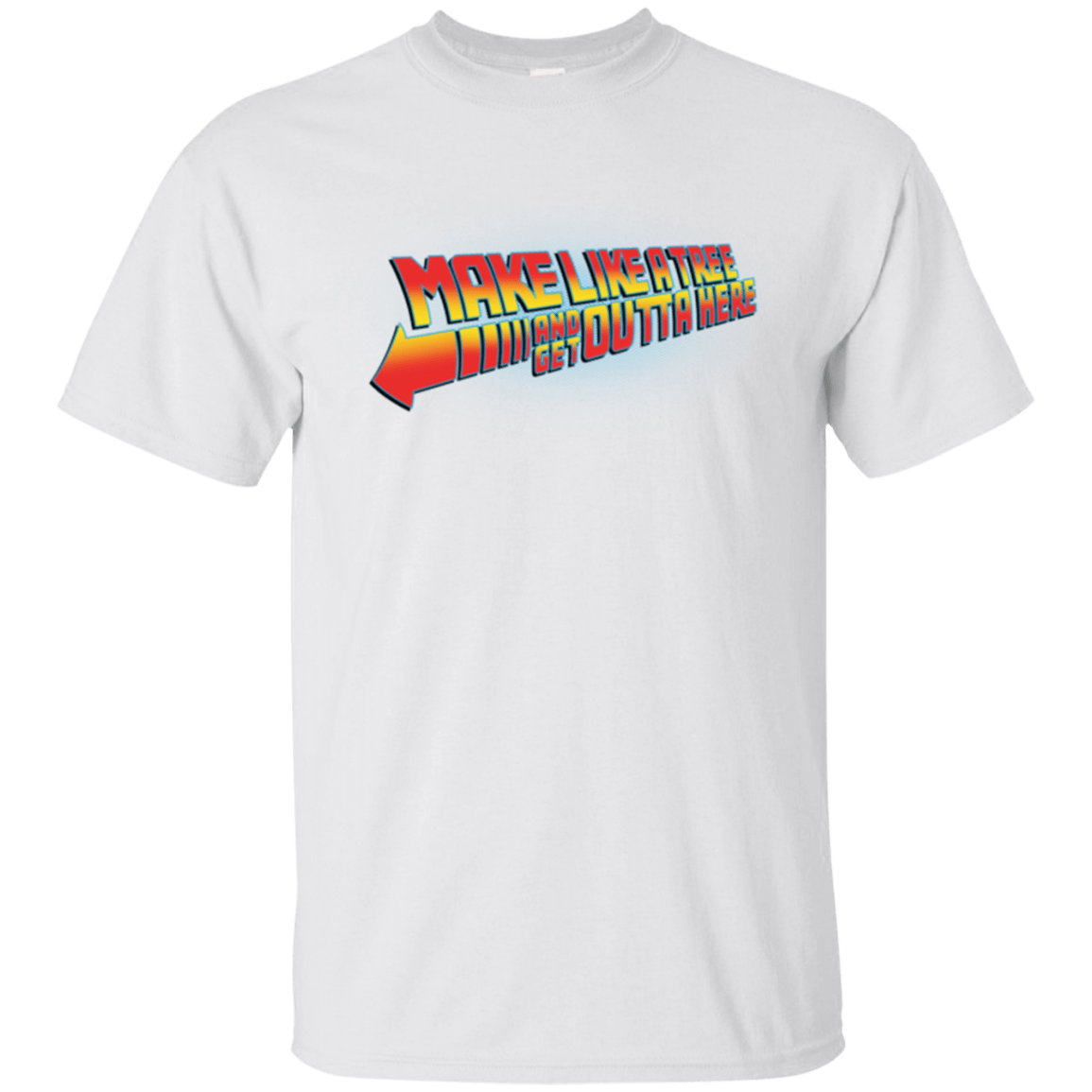 T-Shirts White / Small Make Like A Tree T-Shirt