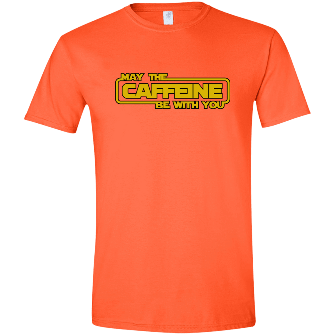 T-Shirts Orange / S May the Caffeine Be with You Men's Semi-Fitted Softstyle
