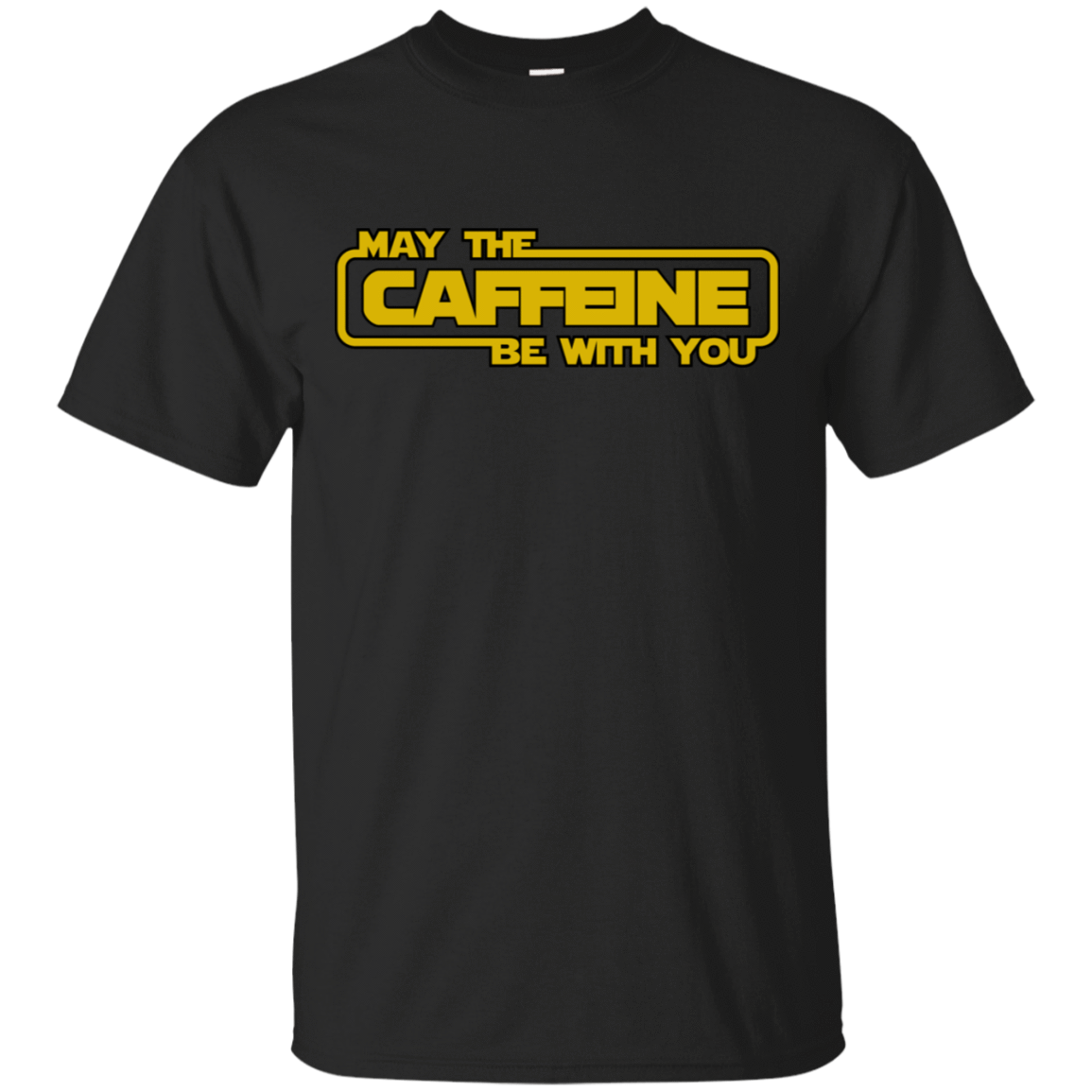 T-Shirts Black / S May the Caffeine Be with You T-Shirt