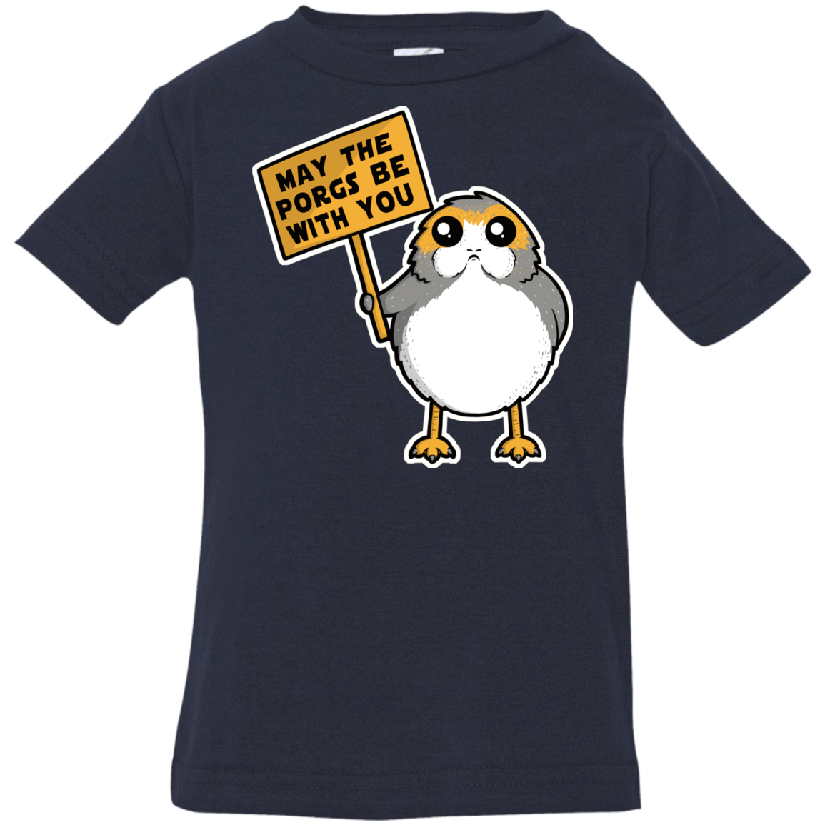 T-Shirts Navy / 6 Months May The Porgs Be With You Infant PremiumT-Shirt