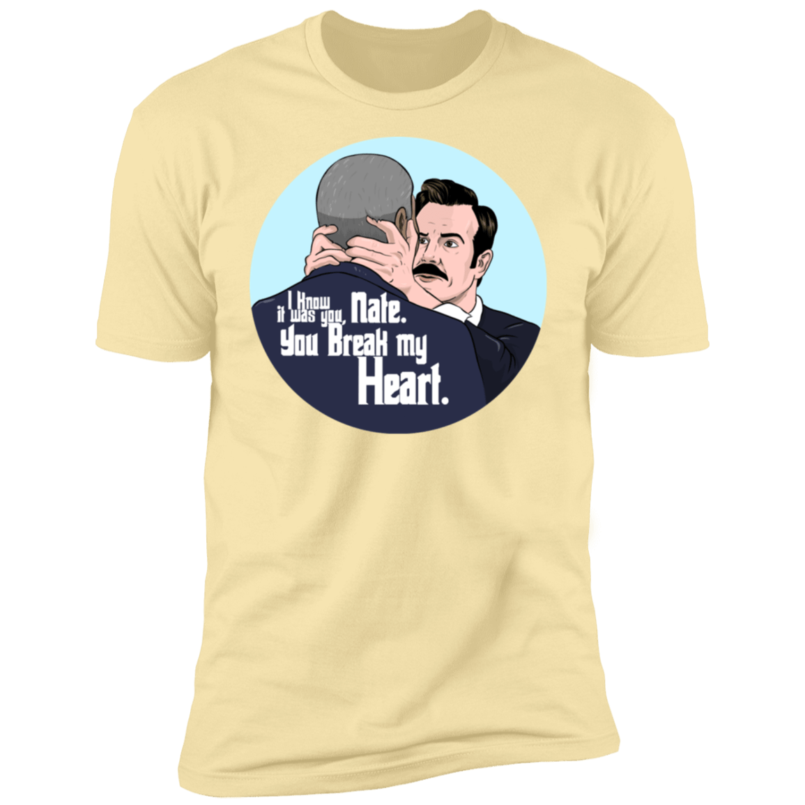 T-Shirts Banana Cream / S Nate, You Break my Heart Men's Premium T-Shirt