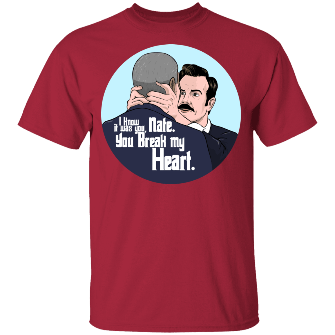 T-Shirts Cardinal / YXS Nate, You Break my Heart Youth T-Shirt