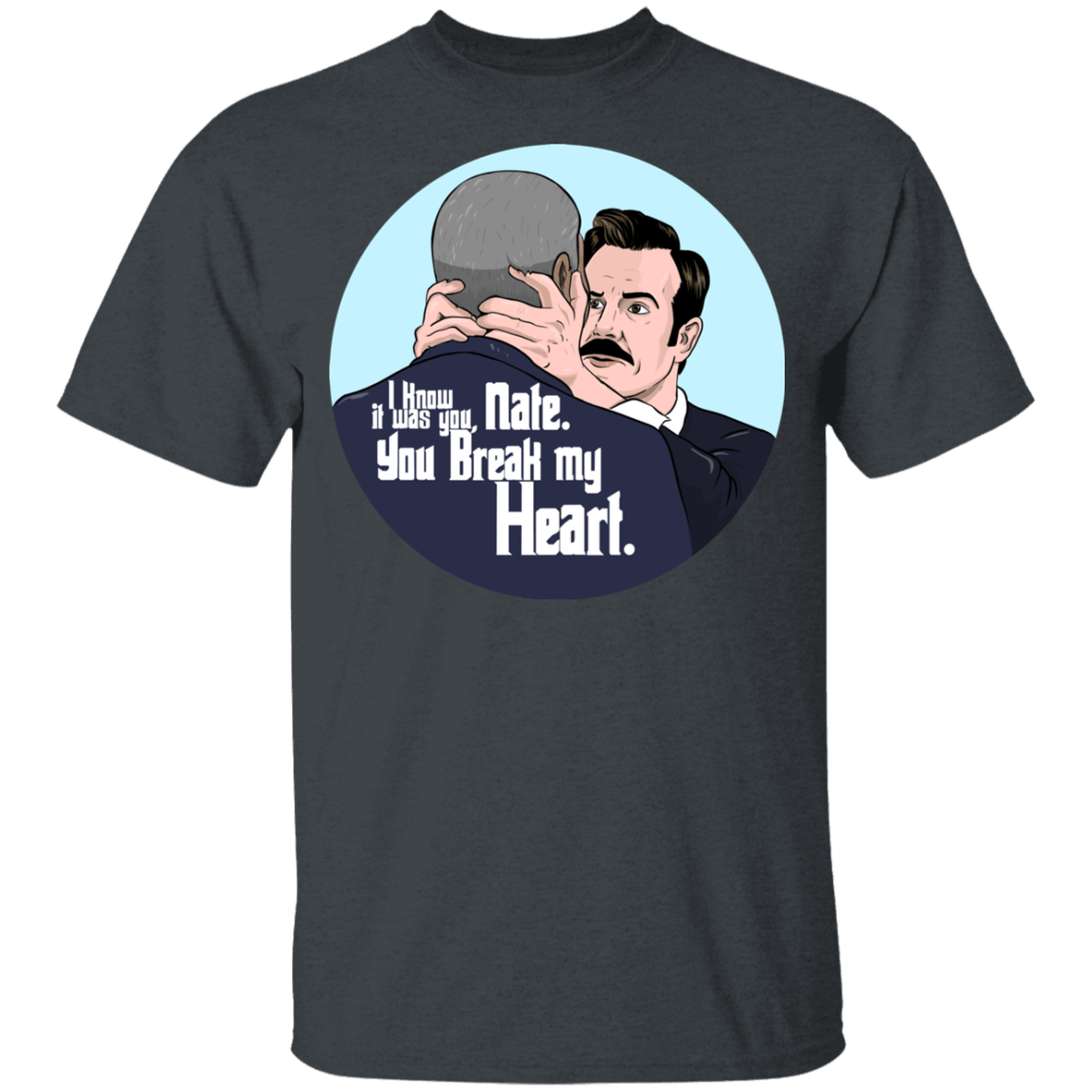 T-Shirts Dark Heather / YXS Nate, You Break my Heart Youth T-Shirt