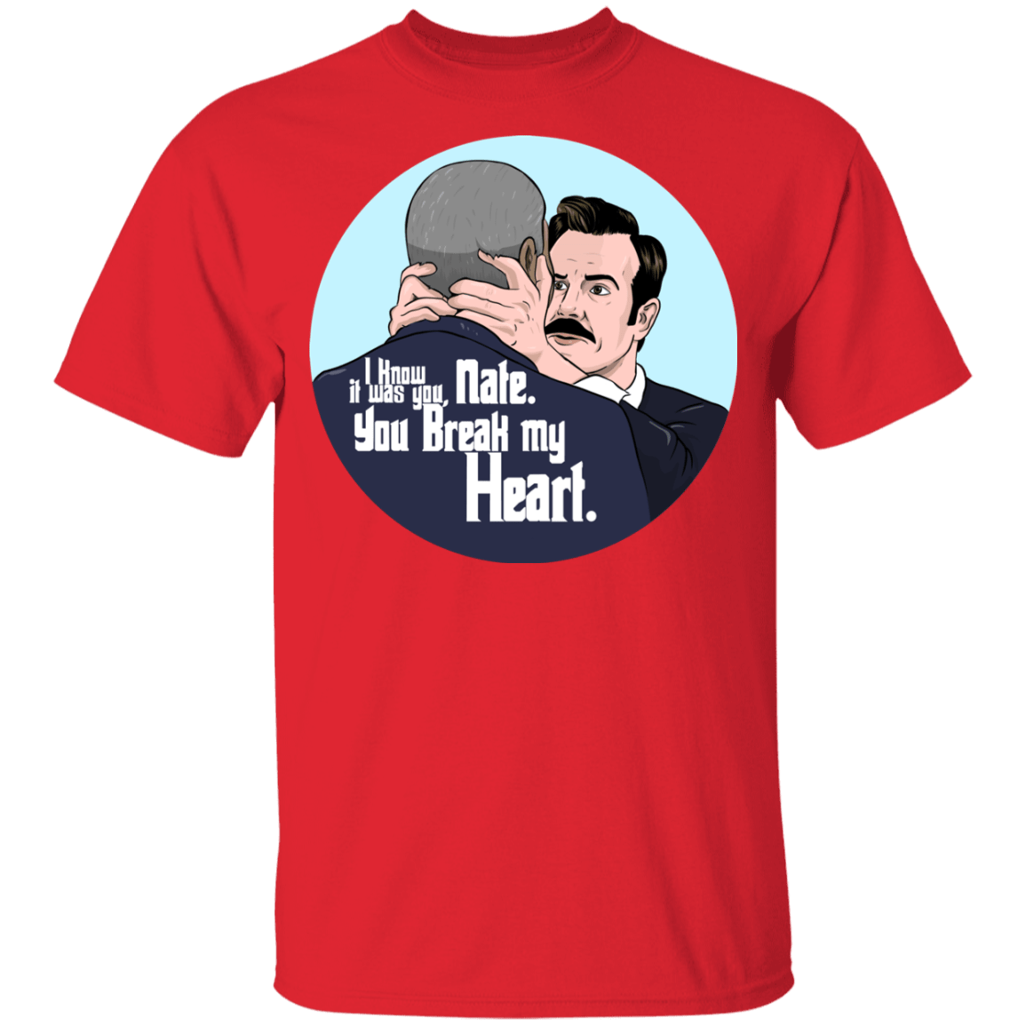 T-Shirts Red / YXS Nate, You Break my Heart Youth T-Shirt