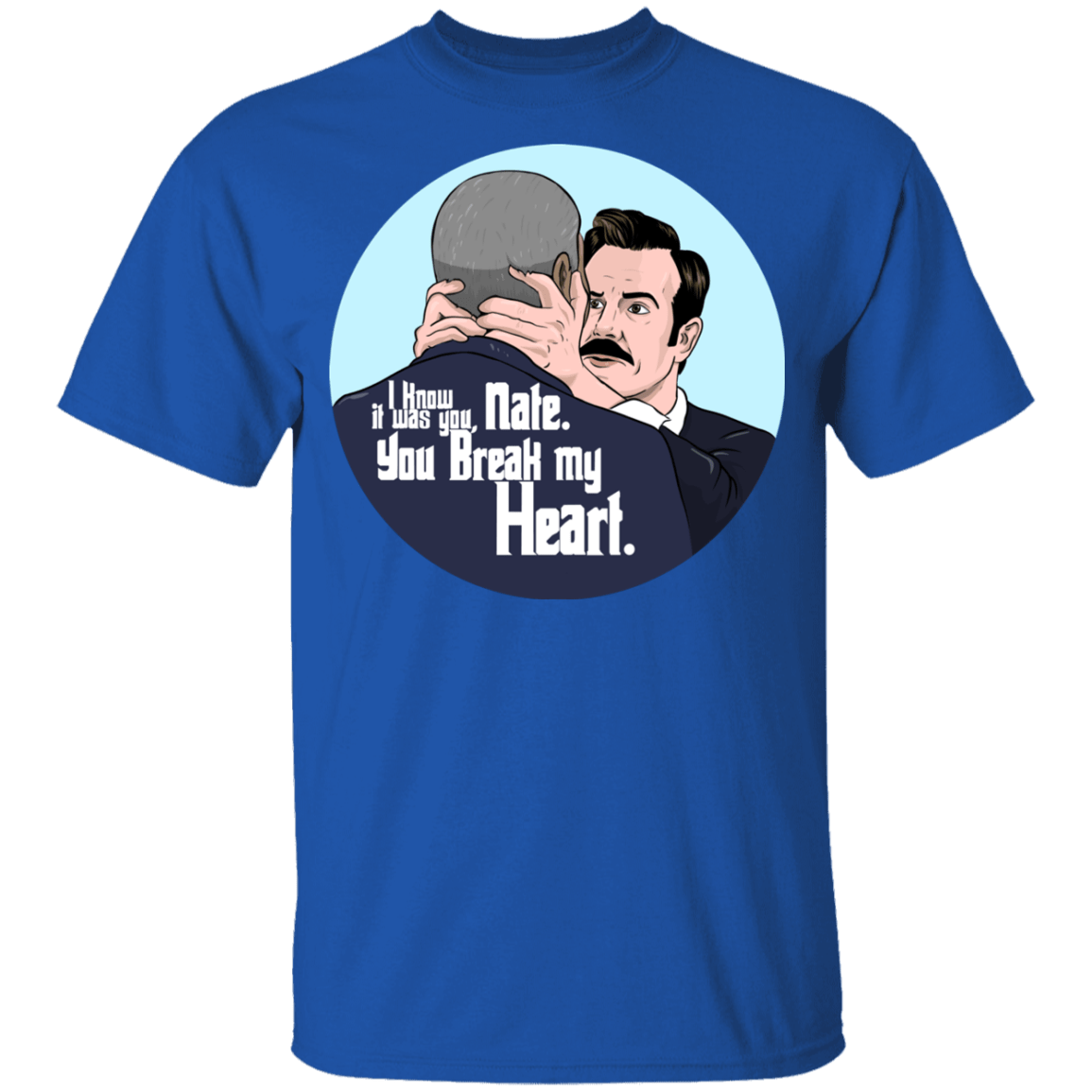 T-Shirts Royal / YXS Nate, You Break my Heart Youth T-Shirt