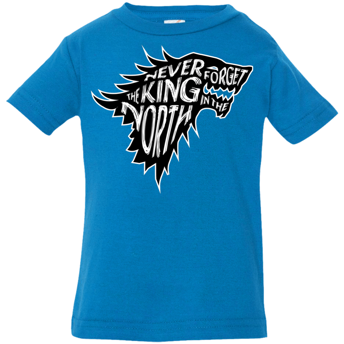 T-Shirts Cobalt / 6 Months Never Forget The King In The North Infant Premium T-Shirt