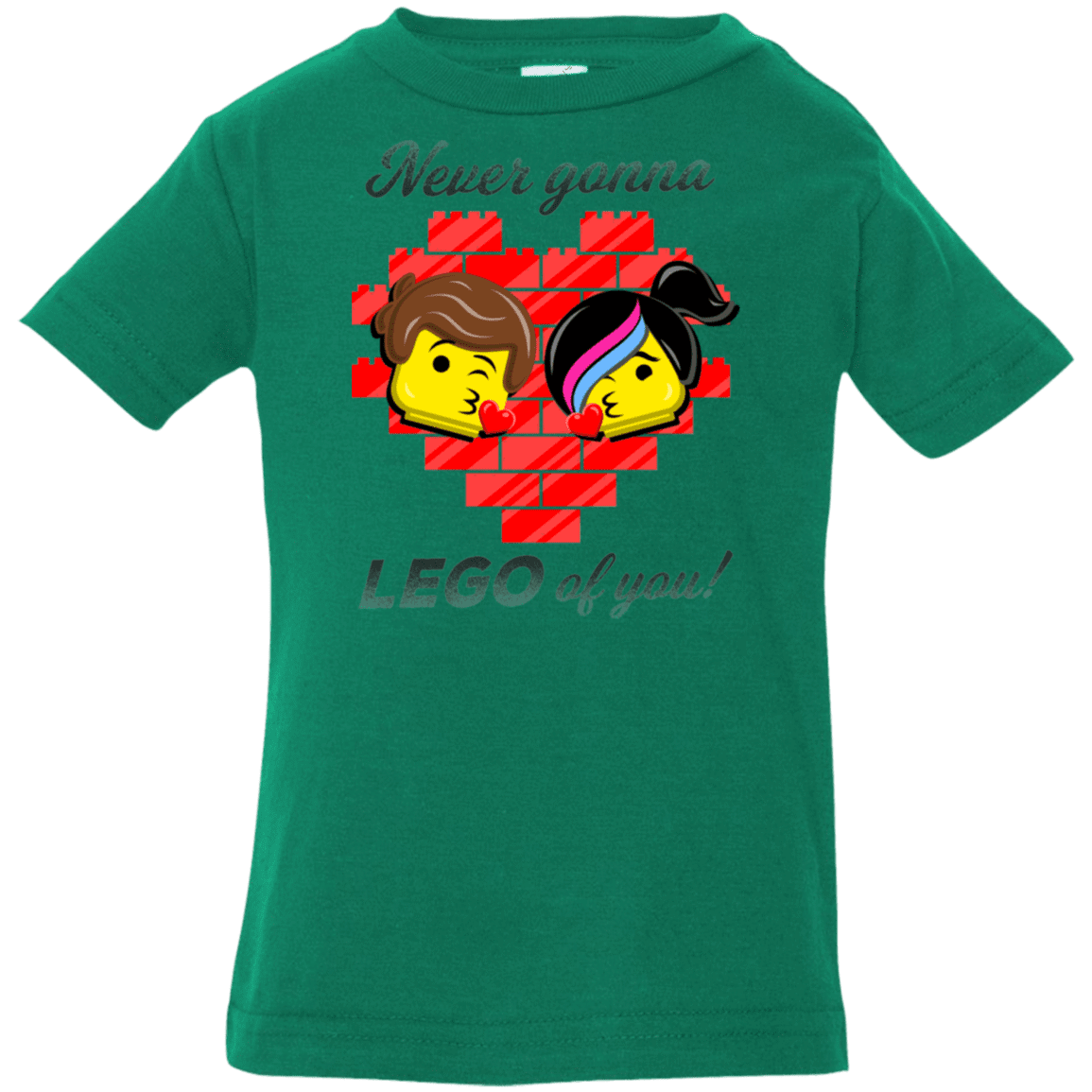 T-Shirts Kelly / 6 Months Never LEGO of You Infant Premium T-Shirt