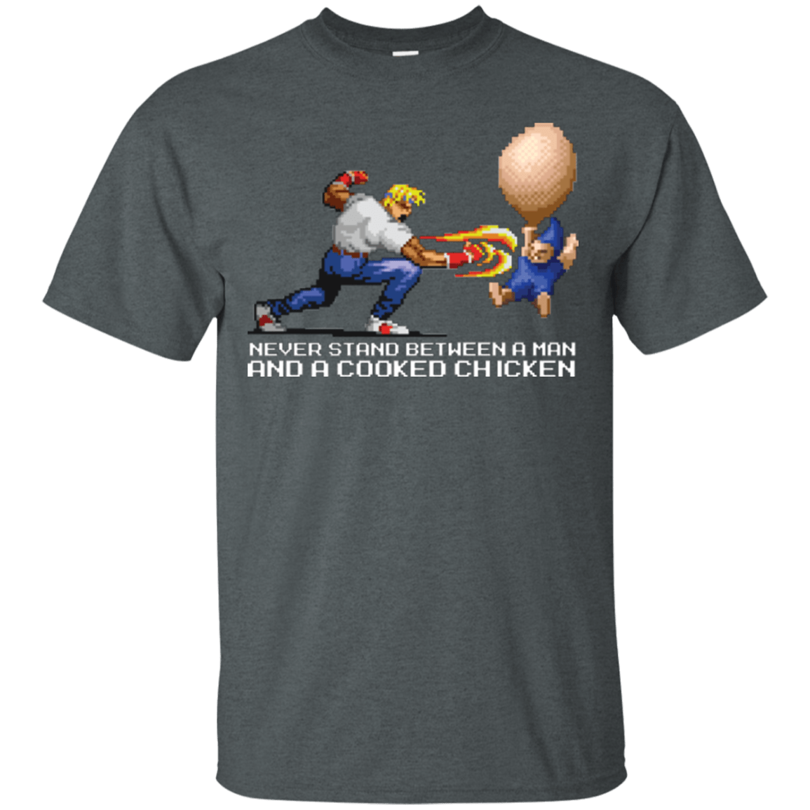 T-Shirts Dark Heather / Small Never Stand Between A Man And A Cooked Chicken T-Shirt