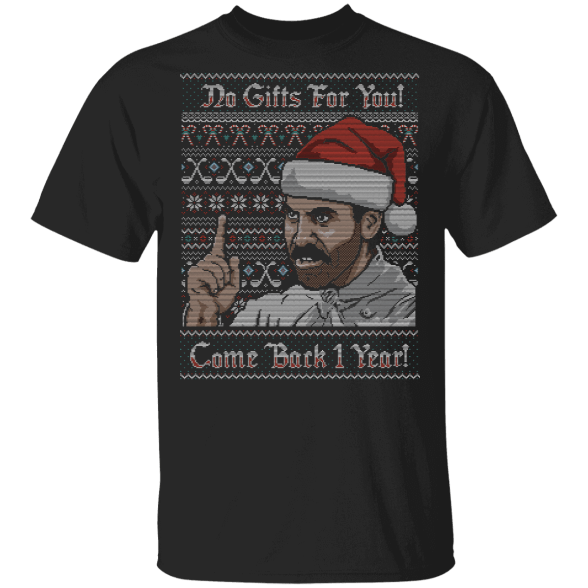 T-Shirts Black / S No Gifts For You Ugly Sweater T-Shirt