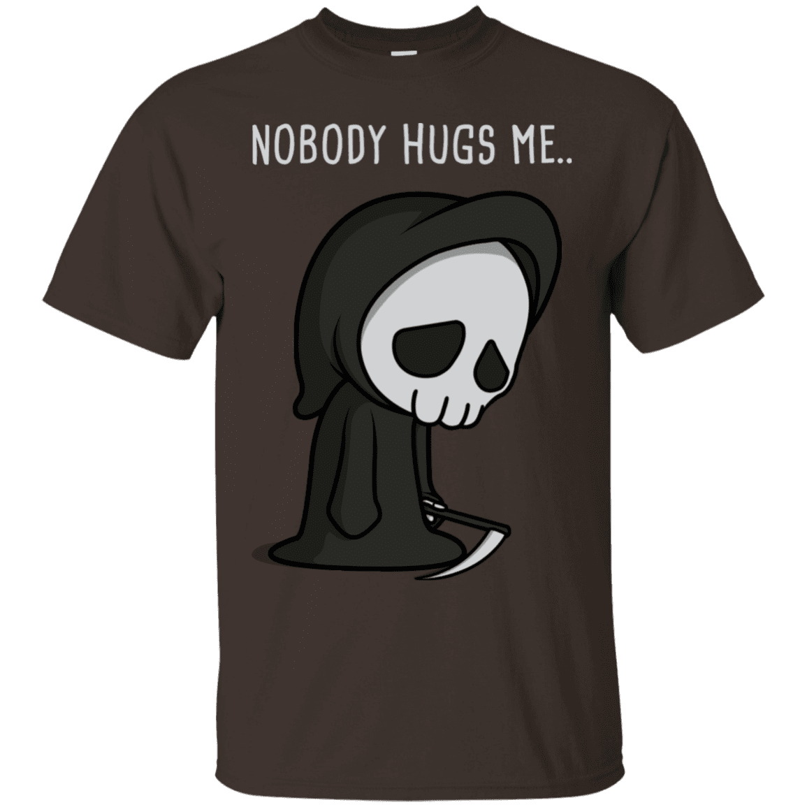 T-Shirts Dark Chocolate / S Nobody Hugs Me T-Shirt