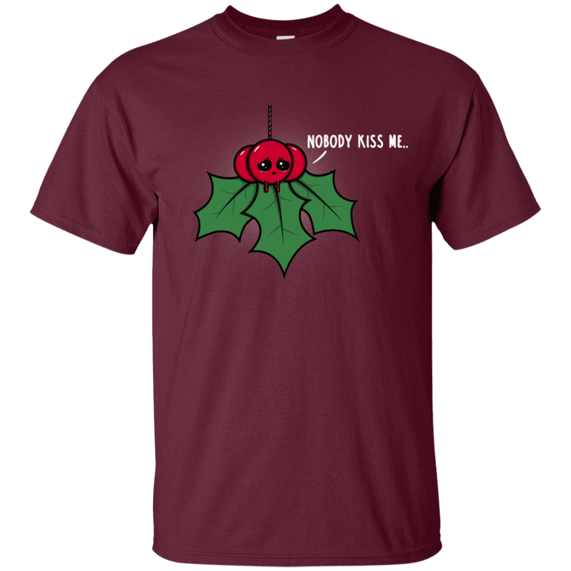 T-Shirts Maroon / S Nobody Kiss Me T-Shirt