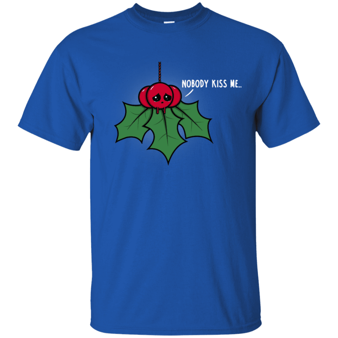 T-Shirts Royal / S Nobody Kiss Me T-Shirt