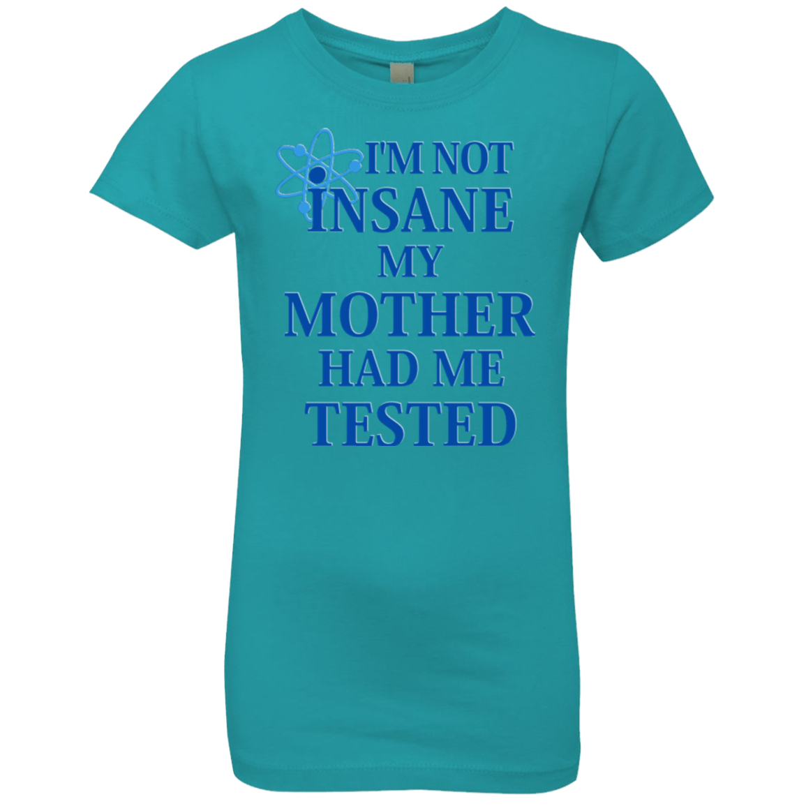 T-Shirts Tahiti Blue / YXS Not insane Girls Premium T-Shirt