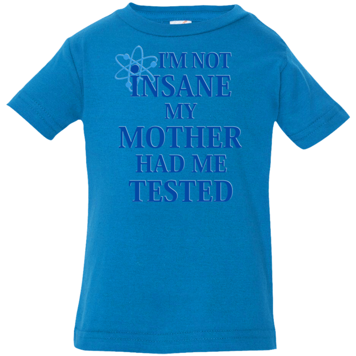 T-Shirts Cobalt / 6 Months Not insane Infant PremiumT-Shirt