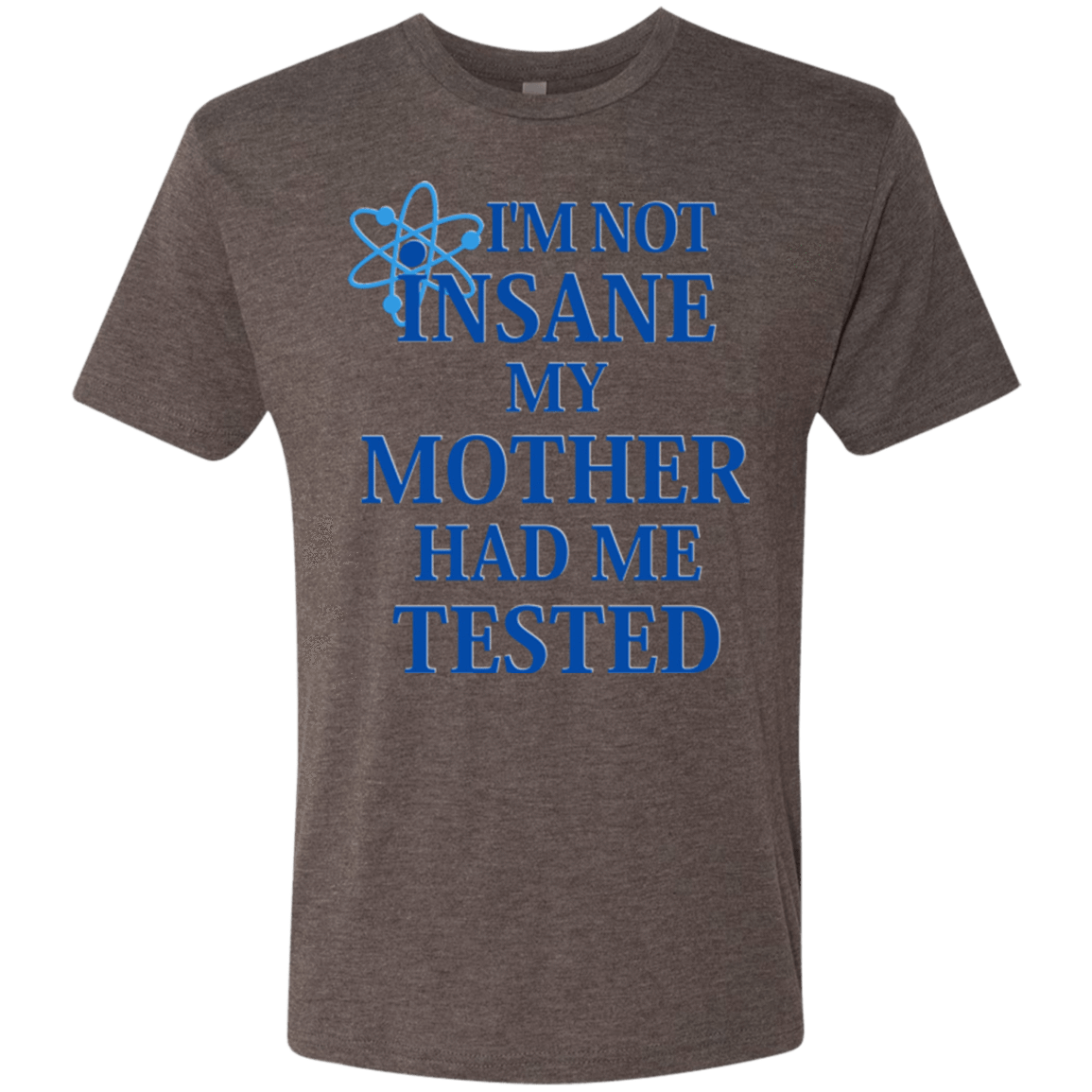 T-Shirts Macchiato / Small Not insane Men's Triblend T-Shirt